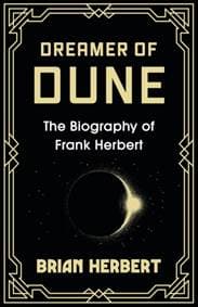Dreamer of Dune : The Biography of Frank Herbert - Brian Herbert, Gollancz 1