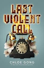 Last Violent Call - Chloe Gong, Hodderscape