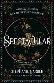 Spectacular - Stephanie Garber, Hodderscape 1