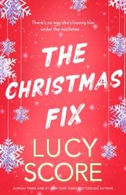 The Christmas Fix - Lucy Score, Hodder Paperbacks