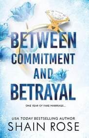 Between Commitment and Betrayal - Rose Shain 1