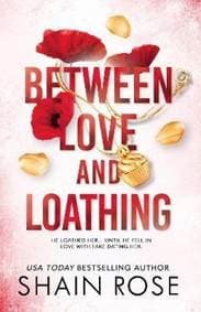 Between Love and Loathing - Rose Shain 1