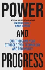 Power and Progress - Simon Johnson, Daron Acemoglu, Basic Books 1