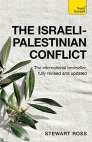 The Israeli-Palestinian Conflict - Stewart Ross, John Murray Press 1