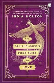 The Ornithologist´s Field Guide to Love - Holton India