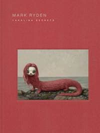 Mark Ryden Yakalina Secrets - Mark Ryden, Abrams