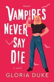 Vampires Never Say Die - Gloria Duke, Sourcebooks, Inc 1