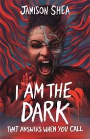 I Am The Dark That Answers When You Call - Jamison Shea, Hot Key Books 1
