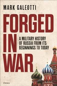 Forged in War - Mark (New York University New York USA) Galeotti, Bloomsbury Publishing PLC