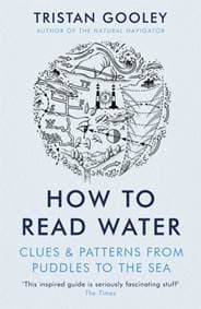 How To Read Water - Tristan Gooley, Hodder & Stoughton 1
