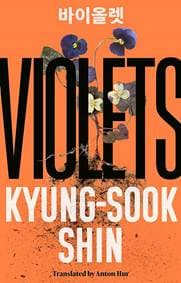 Violets - Kyung-Sook Shin, Orion Publishing Co 1