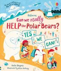 Can we really help the Polar Bears? - Katie Daynes, Usborne Publishing Ltd