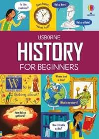 History for Beginners - Andy Prentice, Tom Mumbray, Usborne Publishing Ltd