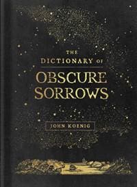 The Dictionary of Obscure Sorrows - John Koenig, Simon & Schuster