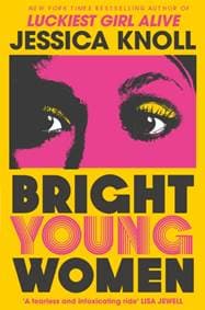 Bright Young Women - Jessica Knoll, Pan Books 1