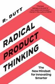 Radical Product Thinking - R. Dutt, Berrett-Koehler Publishers