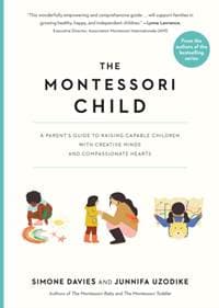 The Montessori Child - Junnifa Uzodike, Simone Davies, Workman Publishing 1