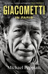 Giacometti in Paris - Michael Peppiatt, Bloomsbury Publishing PLC 1