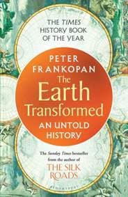 The Earth Transformed - Peter Frankopan, Bloomsbury Publishing
