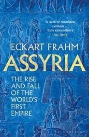 Assyria - Eckart Frahm, Bloomsbury Publishing