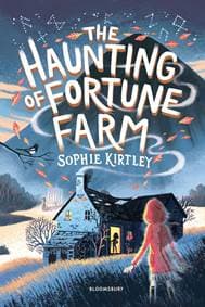 The Haunting of Fortune Farm - Sophie Kirtley, Bloomsbury Publishing PLC