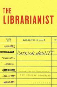 The Librarianist - Patrick deWitt, Bloomsbury Publishing PLC 1