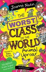 The Worst Class in the World Animal Uproar - Joanna Nadin, Bloomsbury Publishing PLC