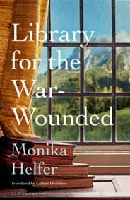 Library for the War-Wounded - Monika Helfer, Bloomsbury Publishing