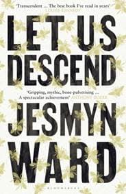 Let Us Descend - Jesmyn Ward, Bloomsbury Publishing PLC 1