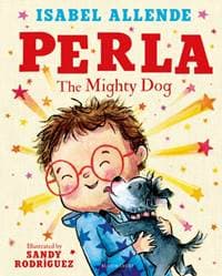 Perla : The Mighty Dog - Isabel Allende, Bloomsbury Childrens 1