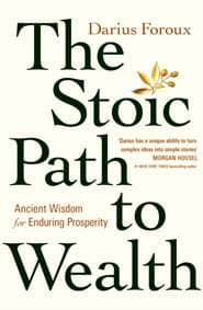 The Stoic Path to Wealth - Darius Foroux, Ebury Edge