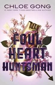 Foul Heart Huntsman - Chloe Gong, Hodderscape