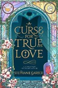 A Curse For True Love - Garber Stephanie 1