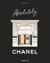 Absolutely Chanel - Catherine Ormen, Laurence King Publishing