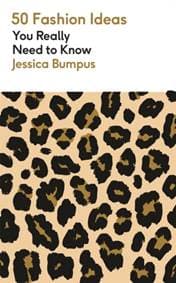 50 Fashion Ideas You Really Need to Know - Jessica Bumpus, Quercus Publishing 1