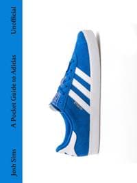 A Pocket Guide to Adidas - Josh Sims, Quercus Publishing 1
