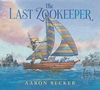 The Last Zookeeper - Aaron Becker, Walker Books