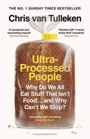 Ultra-Processed People - Dr Chris van Tulleken, Cornerstone 1