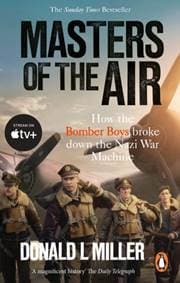 Masters of the Air - Donald L. Miller, Ebury Press