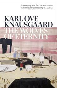 The Wolves of Eternity - Karl Ove Knausgaard, Vintage Publishing 1