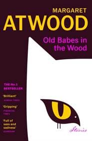 Old Babes in the Wood - Margaret Atwood, Vintage Publishing 1