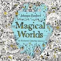 Magical Worlds - Johanna Basford, Ebury Press 1