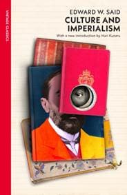 Culture and Imperialism - Edward W Said, Vintage Publishing 1