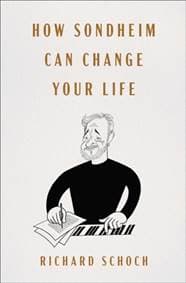 How Sondheim Can Change Your Life - Richard Schoch, Ebury Publishing 1
