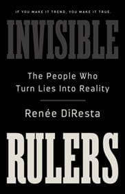 Invisible Rulers - Renee DiResta, PublicAffairs,U.S. 1