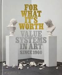 For What It’s Worth - Thomas Feulmer, Lisa Le Feuvre, Monacelli Press 1