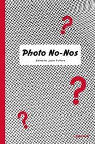 Photo No-Nos: Meditations on What Not to Shoot - autor neuvedený