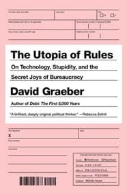 The Utopia Of Rules - David Graeber, Melville House Publishing 1