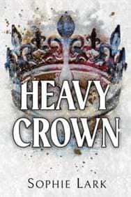 Heavy Crown - Sophie Lark, Bloom Books 1