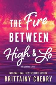 The Fire Between High & Lo - Brittainy Cherry, Sourcebooks Casablanca 1